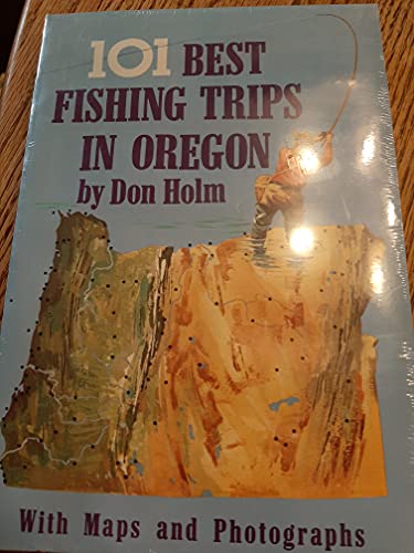 Stock image for The 101 Best Fishing Trips in Oregon for sale by ThriftBooks-Dallas