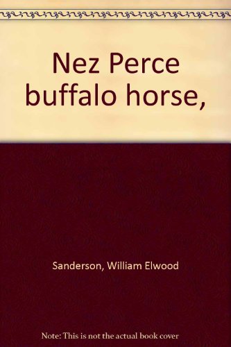Stock image for Nez Perce Buffalo Horse for sale by Dunaway Books