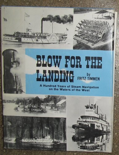 Beispielbild fr Blow for the landing;: A hundred years of steam navigation on the waters of the West zum Verkauf von Hafa Adai Books