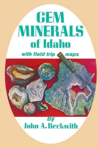 Gem Minerals of Idaho: With Field Trip Maps