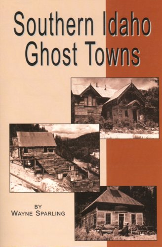 9780870042294: Southern Idaho Ghost Towns
