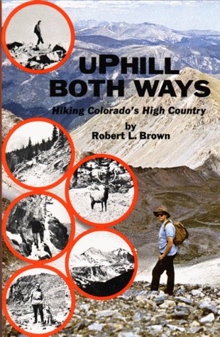 Uphill both ways : hiking Colorado's high country