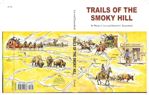 Trails of the Smoky Hill: From Coronado to the Cow Towns