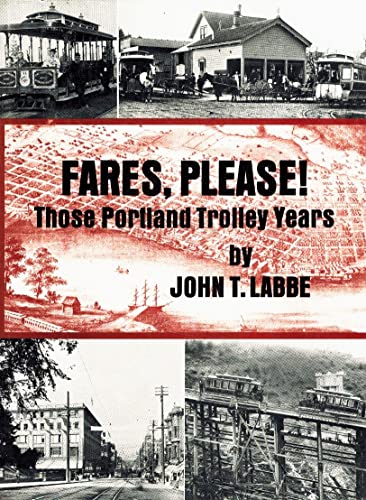 Stock image for Fares Please: Those Portland Trolley Years for sale by Front Cover Books