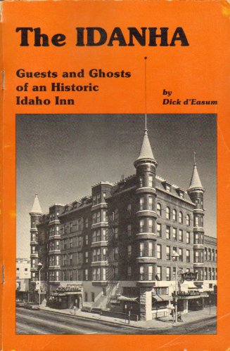 9780870043017: The Idanha: Guests and Ghosts of an Historic Idaho Inn