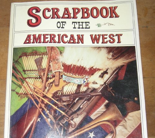 Stock image for Scrapbook of the American West for sale by Front Cover Books