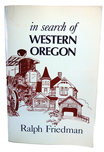 Stock image for In Search of Western Oregon for sale by Better World Books: West