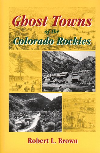 Stock image for Ghost Towns of the Colorado Rockies for sale by Wonder Book