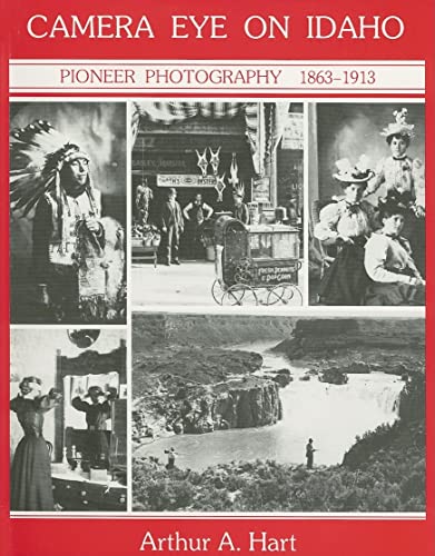 Camera Eye on Idaho: Pioneeer Photography 1863-1913