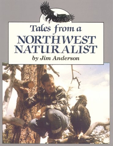 Beispielbild fr Tales from a Northwest Naturalist zum Verkauf von Chequamegon Books