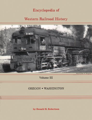 9780870043666: Encyclopedia of Western Railroad History: Oregon and Washington