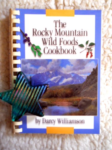 9780870043673: The Rocky Mountain Wild Foods Cookbook