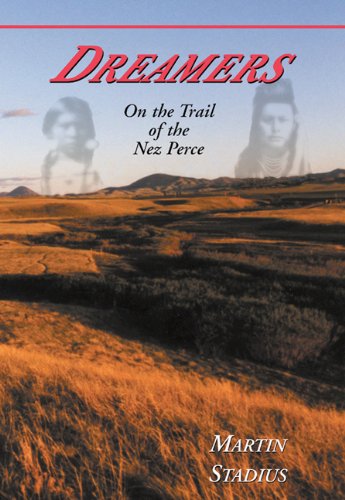 Stock image for Dreamers: On the Trail of the Nez Perce for sale by Bingo Used Books
