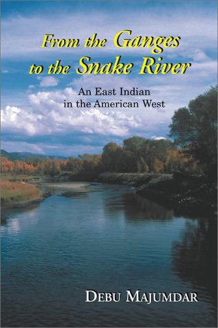 Stock image for From the Ganges to the Snake River: An East Indian in the American West for sale by Half Price Books Inc.