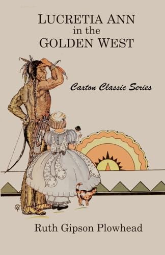 9780870044090: Lucretia Ann in the Golden West