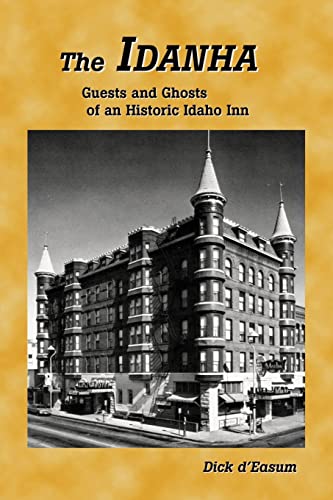 9780870044144: The Idanha: Guests and Ghosts of an Historic Idaho Inn