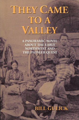 9780870044205: They Came to a Valley: A Panoramic Novel about the Early Northwest and the Pioneer Quest