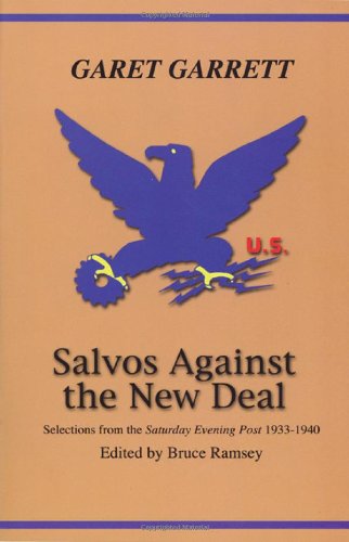 Beispielbild fr Salvos Against the New Deal: Selections from the "Saturday Evening Post" 1933-1940 zum Verkauf von Half Price Books Inc.