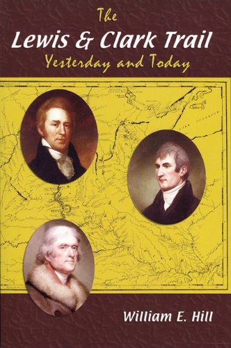 Imagen de archivo de The Lewis and Clark Trail: Yesterday and Today a la venta por Parrot Books