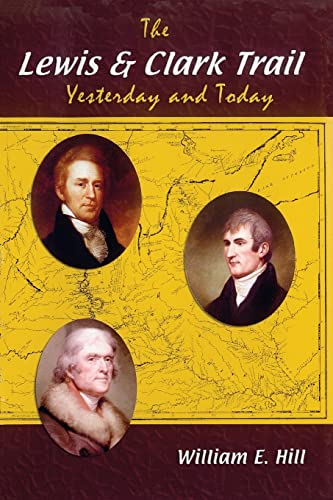 Stock image for The Lewis and Clark Trail: Yesterday and Today for sale by Parrot Books