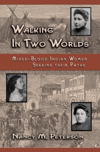 Beispielbild fr Walking in Two Worlds. Mixed-Blood Indian Women Seeking Their Path zum Verkauf von BASEMENT BOOKS