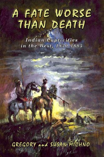 9780870044519: A Fate Worse Than Death: Indian Captivities in the West 1830-1885