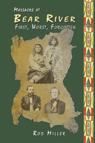 Stock image for Massacre at Bear River: First, Worst, Forgotten for sale by ThriftBooks-Atlanta