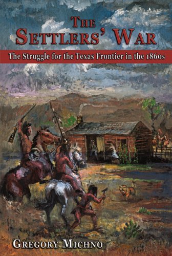 9780870044946: The Settlers' War: The Struggle for the Texas Frontier in the 1860s