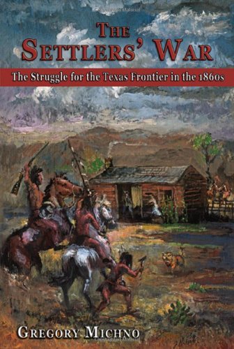 9780870045035: The Settlers' War: The Struggle for the Texas Frontier in the 1860s