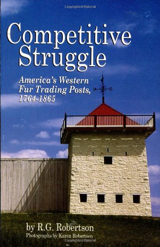 Stock image for Competitive Struggle: America s Western Fur Trading Posts, 1764-1865 for sale by Affordable Collectibles