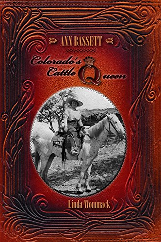 Stock image for Ann Bassett: Colorado's Cattle Queen for sale by SecondSale