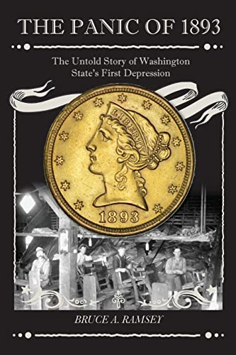 Imagen de archivo de The Panic of 1893: The Untold Story of Washington States First Depression a la venta por Seattle Goodwill