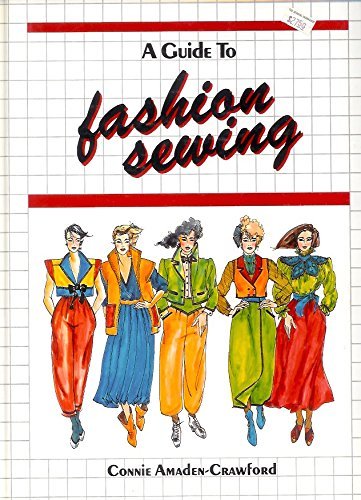 Stock image for A guide to fashion sewing: A detailed illustrated approach to sewing for sale by Books of the Smoky Mountains