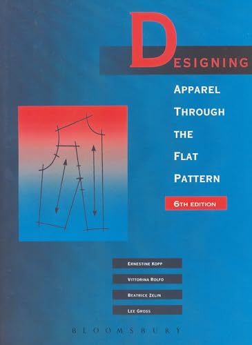 Designing Apparel Through the Flat Pattern (9780870057373) by Rolfo, Vittorina; Kopp, Ernestine; Gross, Lee; Zelin, Beatrice