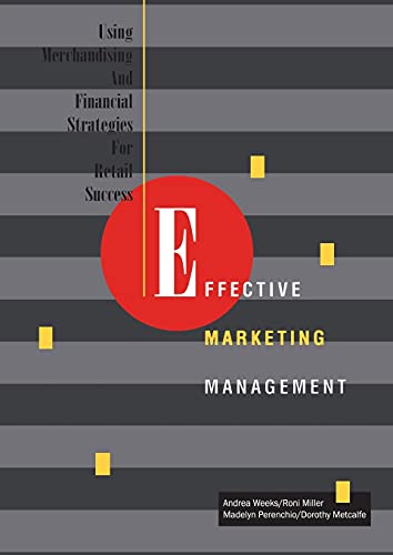 Beispielbild fr Effective Marketing Management: Using Merchandising and Financial Strategies for Retail Success zum Verkauf von Cronus Books