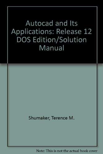 9780870060151: Autocad and Its Applications: Release 12 DOS Edition/Solution Manual