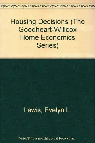 Stock image for Housing Decisions (The Goodheart-Willcox Home Economics Series) for sale by The Book Cellar, LLC