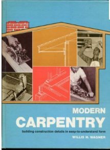 Stock image for Modern Carpentry Building Construction Details in Easy-to-Understand Form for sale by GF Books, Inc.