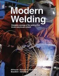 Imagen de archivo de Modern Welding: Complete Coverage of Welding Field in One Easy-to-Use Volume a la venta por Ergodebooks