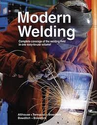 Stock image for Modern Welding: Complete Coverage of Welding Field in One Easy-to-Use Volume for sale by Ergodebooks