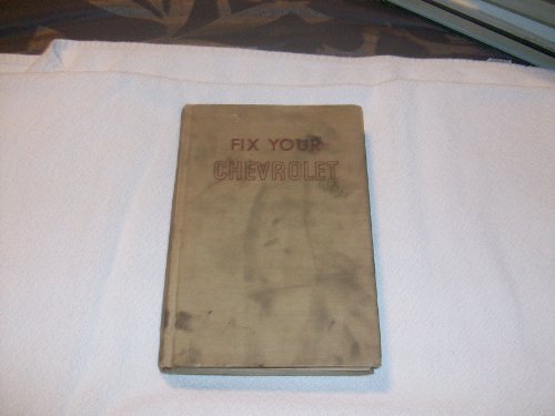 9780870061134: Fix your chevrolet: All models, 1970 to 1954