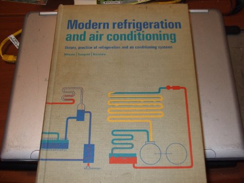 Beispielbild fr Modern Refrigeration and Air Conditioning Theory, Practice of Refrigeration and Air Conditioning Systems zum Verkauf von Better World Books