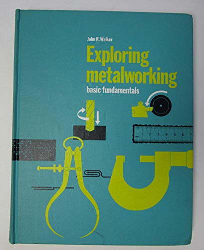 Stock image for Exploring metalworking;: Basic fundamentals, for sale by HPB-Red