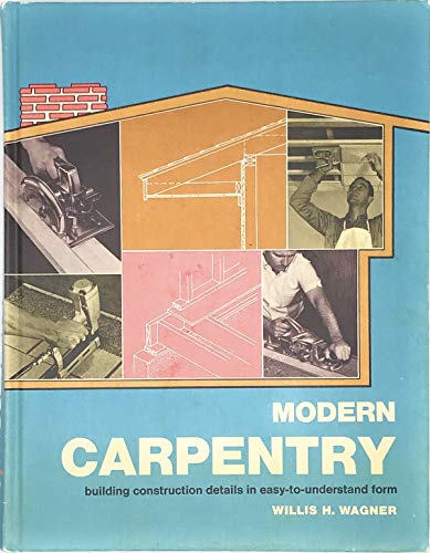 Beispielbild fr Modern Carpentry; Building Construction Details in Easy-To-Understand Form zum Verkauf von Better World Books