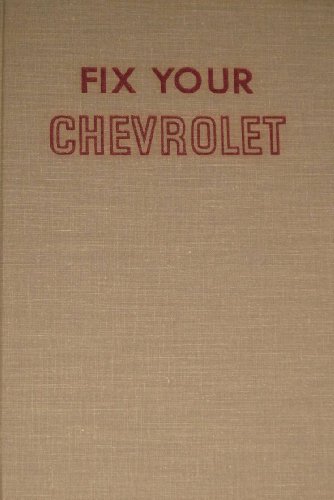 Stock image for Fix your chevrolet: All models, 1973 to 1960, for sale by Wonder Book