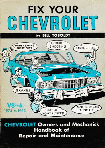 9780870061776: Fix your Chevrolet: All models, 1974 to 1963,