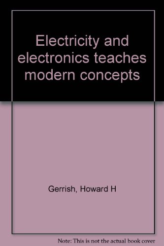 Stock image for Electricity and Electronics: Teaches Modern Concepts (3rd ed.) for sale by Persephone's Books