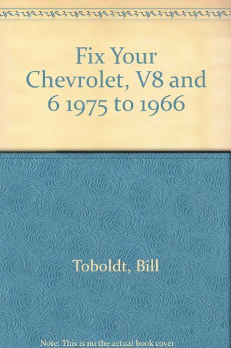 Stock image for Fix Your Chevrolet, V8 and 6 1975 to 1966 for sale by HPB-Ruby