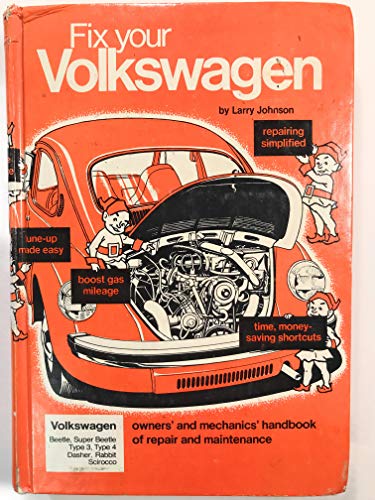 Stock image for Fix your Volkswagon (repairing simplified, tune up made easy, boost gas mileage, Beetle, Super Beetle, Type 3, Rabbit, Type 4 Dasher, Scirocco) for sale by ThriftBooks-Atlanta