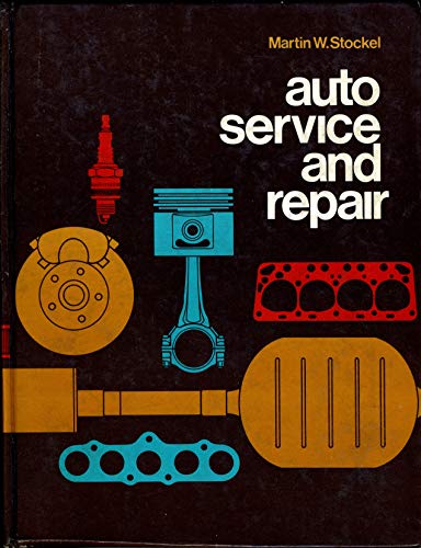 Stock image for Auto service and repair: Servicing, locating trouble, repairing modern automobiles, basic know-how applicable to all makes, all models for sale by ThriftBooks-Atlanta